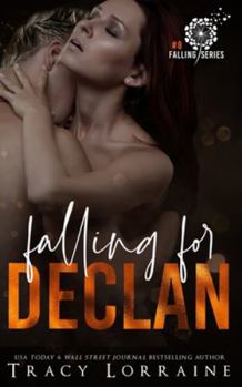 Falling For Declan: A Enemies to Lovers Romance - Book #8 of the Falling