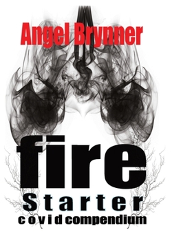 Paperback Firestarter: Covid Compendium Book