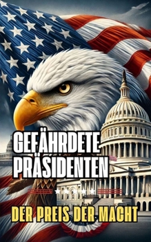 Gefährdete Präsidenten: Der Preis der Macht (German Edition)