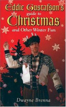 Paperback Eddie Gustafson's Guide to Christmas and Other Winter Fun Book