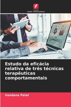 Paperback Estudo da eficácia relativa de três técnicas terapêuticas comportamentais [Portuguese] Book