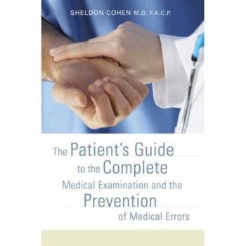 Paperback The Patient's Guide to the Complete Medical Examination and the Prevention of Medical Errors Book