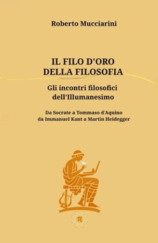 IL FILO D'ORO DELLA FILOSOFIA (Italian Edition)