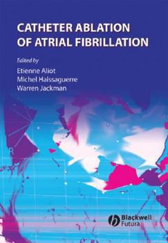 Hardcover Catheter Ablation of Atrial Fibrillation Book