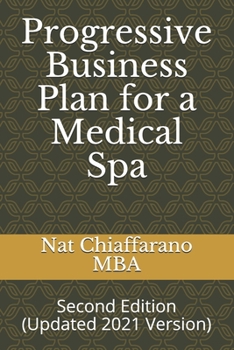 Paperback Progressive Business Plan for a Medical Spa: Second Edition (Updated 2021 Version) Book