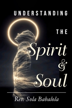 Paperback Understanding the Spirit and Soul Book
