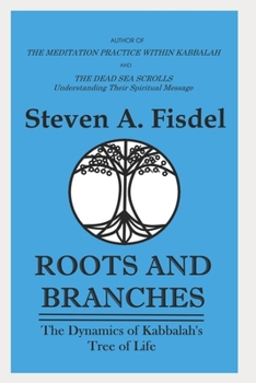 Paperback Roots & Branches: The Dynamics of the Kabbalah's Tree of Life Book