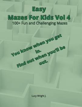 Easy Mazes For Kids Vol 4: 100+ Fun and Challenging Mazes