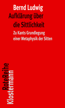 Paperback Aufklarung Uber Die Sittlichkeit: Aufgabe Und Ertrag Von Immanuel Kants 'grundlegung Zur Metaphysik Der Stiten' [German] Book