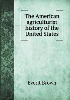 The American Agriculturist History of the United States