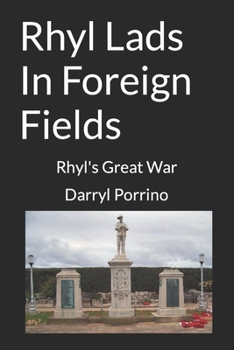 Paperback Rhyl Lads In Foreign Fields: Rhyl's Great War Book