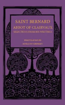 Saint Bernard Abbot of Clairvaux: Selections from His Writings
