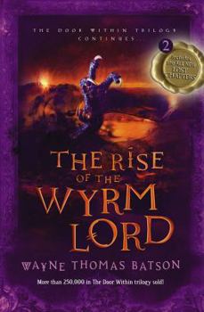 The Rise of the Wyrm Lord: The Door Within Trilogy - Book Two - Book #2 of the Door Within