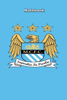 Manchester City Design 25 Notebook For Man City Fans and Lovers: Lined Notebook / Journal Gift, 120 Pages, 6x9, Soft Cover, Matte Finish