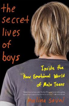 Paperback The Secret Lives of Boys: Inside the Raw Emotional World of Male Teens Book