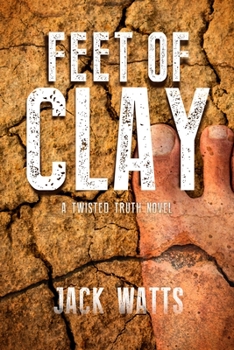 Paperback Feet of Clay: A Twisted Truth Novel Book