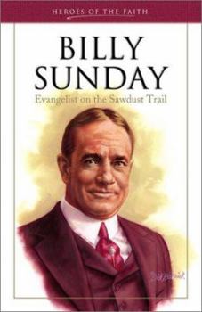 Paperback Billy Sunday: Evangelist on the Sawdust Trail Book