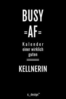 Kalender für Kellner / Kellnerin: Immerwährender Kalender / 365 Tage Tagebuch / Journal [3 Tage pro Seite] für Notizen, Planung / Planungen / Planer, Erinnerungen, Sprüche (German Edition)