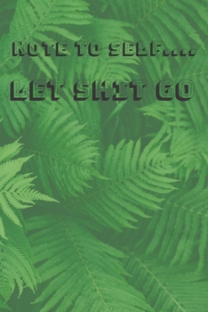 Paperback Note to Self.......Let Shit Go. A Journal for Leaving Your Sh!t In The Past. Book