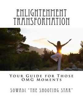 Paperback Enlightenment Transformation: Your Guide for Those OMG Moments Book