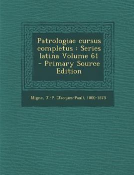 Paperback Patrologiae cursus completus: Series latina Volume 61 - Primary Source Edition [Latin] Book