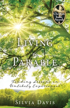 Paperback Living a Parable: Finding Lessons in Unlikely Experiences Book