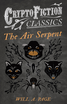 Paperback The Air Serpent (Cryptofiction Classics - Weird Tales of Strange Creatures) Book