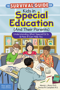 Paperback The Survival Guide for Kids in Special Education (and Their Parents): Understanding What Special Ed Is & How It Can Help You Book