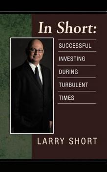 Paperback In Short: Successful Investing During Turbulent Times Book