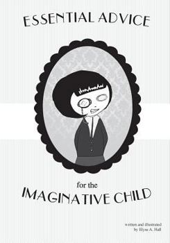 Paperback Essential Advice for the Imaginative Child Book