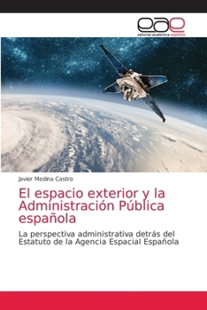 El espacio exterior y la Administración Pública española