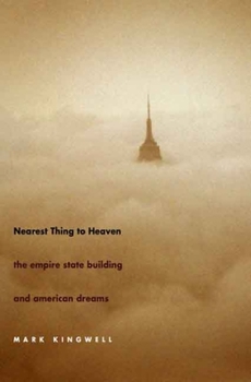 Paperback Nearest Thing to Heaven: The Empire State Building and American Dreams Book
