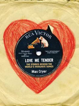 Hardcover Love Me Tender: The Stories Behind the World's Best-Loved Songs Book