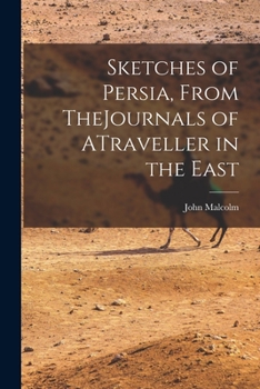 Paperback Sketches of Persia, From TheJournals of ATraveller in the East Book
