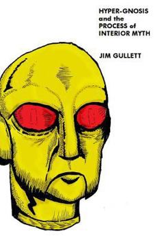 Paperback Hyper-Gnosis and the Process of Interior Myth Book