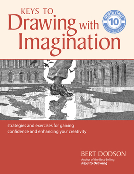 Paperback Keys to Drawing with Imagination: Strategies and Exercises for Gaining Confidence and Enhancing Your Creativity Book