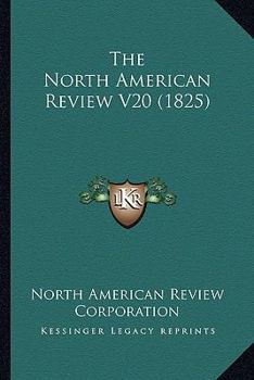 Paperback The North American Review V20 (1825) Book