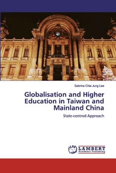 Paperback Globalisation and Higher Education in Taiwan and Mainland China Book