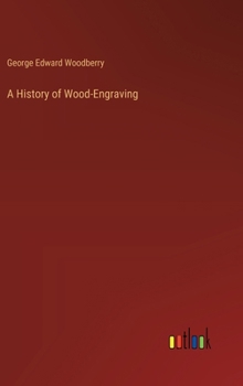 Hardcover A History of Wood-Engraving Book