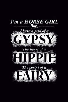 I'm a Horse Girl Soul of a Gypsy Heart of a Hippie Sprint of a Fairy: Blank Journal, Wide Lined Notebook/Composition, Horseback Riding Equestrian Gift, Writing Notes Ideas Diaries