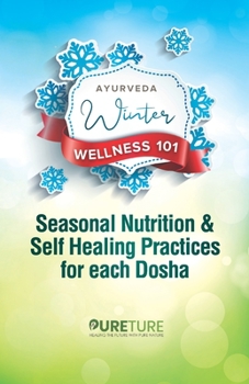 Paperback Ayurveda Winter Wellness 101: Seasonal Nutrition and Self Healing Practices For Each Dosha Book