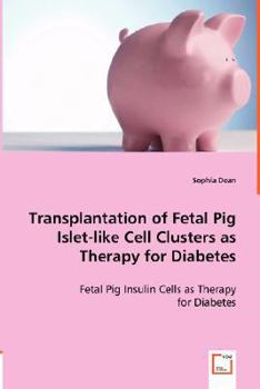 Paperback Transplantation of Fetal Pig Islet-like Cell Clusters as Therapy for Diabetes Book