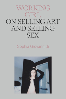Paperback Working Girl: On Selling Art and Selling Sex Book