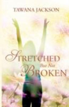 Paperback Stretched But Not Broken Book