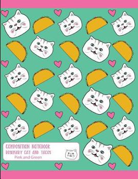 Paperback Composition Notebook Rosemary Cat and Tacos Pink and Green Book