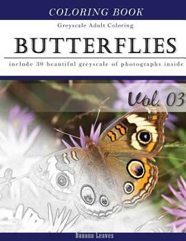 Butterflies and Flowers: Gray Scale Photo Adult Coloring Book