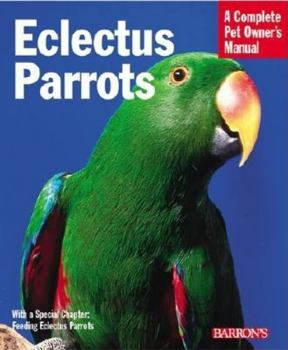 Paperback Eclectus Parrots: Everything about Purchase, Care, Feeding, and Housing Book