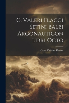 Paperback C. Valeri Flacci Setini Balbi Argonauticon Libri Octo Book