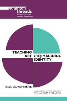 Paperback Teaching Art: (Re)Imagining Identity Book