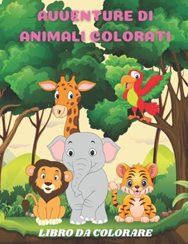 Paperback Avventure Di Animali Colorati - Libro Da Colorare [Italian] Book